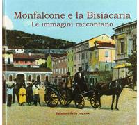 Monfalcone e la Bisiacaria. Le immagini raccontano - [Edizioni della Laguna]