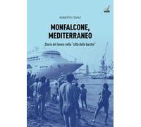 Monfalcone, Mediterraneo – Storia del lavoro nella «città delle barche» – 2024