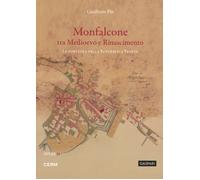 Monfalcone tra Medioevo e Rinascimento. La fortezza della Repubblica Venet...