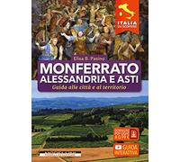 Monferrato, Alessandria e Asti. Guida alle città e al territorio