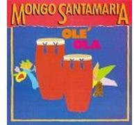Mongo Santamaria - Ole Ola by Mongo Santamaria (1989-07-19)