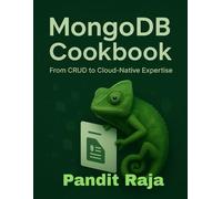 MongoDB Cookbook: From CRUD to Cloud Native-Expertise