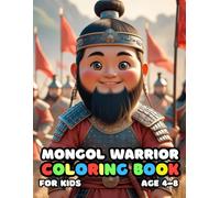 Mongol Warrior Coloring For Kid Book Age 4-8: 52 Fun and Adorable Mongol Warrior Illustrations for boys and girls