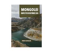 MONGOLEI KOMPLETTER REISEFÜHRER 2026