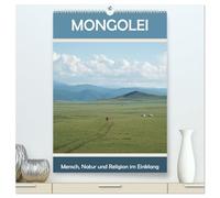 Mongolei - Mensch, Natur und Religion im Einklang (hochwertiger Premium Wandkalender 2026 DIN A2 hoch), Kunstdruck in Hochglanz: Der nomadische Minimalismus