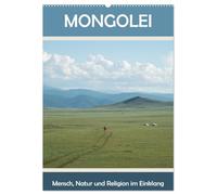 Mongolei - Mensch, Natur und Religion im Einklang (Wandkalender 2026 DIN A2 hoch), CALVENDO Monatskalender: Der nomadische Minimalismus