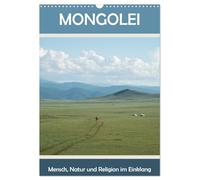 Mongolei - Mensch, Natur und Religion im Einklang (Wandkalender 2026 DIN A3 hoch), CALVENDO Monatskalender: Der nomadische Minimalismus