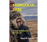 MONGOLIA 2026: Steppe Adventures & Nomad Life