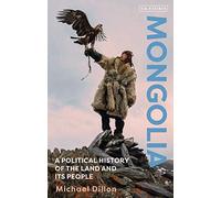 Mongolia: A Political History of the Land and its People by Dillon, Michael