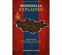 Mongolia Explained: A Short History of Power, Geography, and a Democracy Caught Between Russia and China
