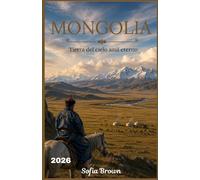 MONGOLIA GUÍA DE VIAJE 2026