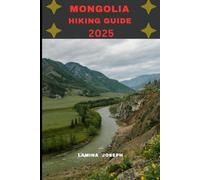MONGOLIA HIKING GUIDE 2025: 6