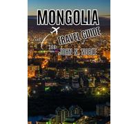 Mongolia Travel Guide