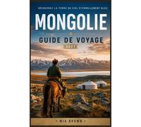 MONGOLIE GUIDE DE VOYAGE 2027