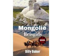 Mongolië Reisgids 2025