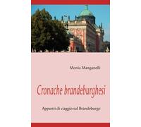 Cronache brandeburghesi: Appunti di viaggio sul Brandeburgo