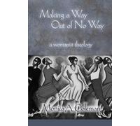 Monica A. Coleman Making a Way Out of No Way (Tascabile)