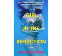 Monica Arya Girl in the Reflection (Tascabile)
