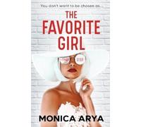 Monica Arya The Favorite Girl (Tascabile)