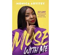 Monica Aryitey Muse with Me (Tascabile)