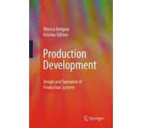 Monica Bellgran Eva Kristina Säfsten Production Development (Copertina rigida)