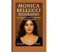 MONICA BELLUCCI BIOGRAPHY: The Timeless Beauty And Soul Of Italian Cinema