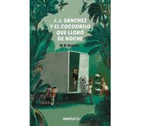 Mónica Beltrán Brozon J.J. Sánchez Y El Cocodrilo Que Lloró de Noche (Tascabile)