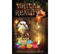 Monica Bennett-Ry VIRTUAL to REALITY - Illustrated - For ages 9 to (Tascabile)