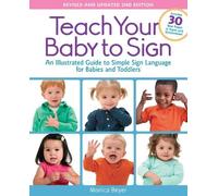 Monica Beyer Teach Your Baby to Sign, Revised and Updated 2nd Editio (Tascabile)