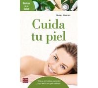 Monica Blanchet Cuida Tu Piel (Tascabile) Básicos de la Salud