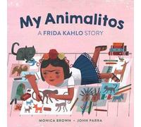 Monica Brown My Animalitos: A Frida Kahlo Story (Libro di cartone)