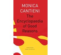 Monica Cantieni The Encyclopaedia of Good Reasons (Tascabile)