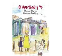 Monica Clarke El Apartheid y Yo (Tascabile)