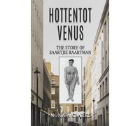 Monica Clarke Hottentot Venus - The Story of Saartjie Baartman (Tascabile)