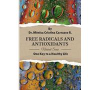 Monica Cristina C Free Radicals and Antioxidants. One Key to (Copertina rigida)