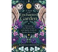 Monica Crosson A Year in the Enchanted Garden (Tascabile)