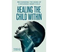 Monica de la Bastide Healing the Child Within (Tascabile)