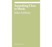 Monica de la Torre John Ashbery Something Close to Music (Tascabile) Ekphrasis