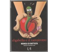 Monica Di Battista Sfigabella e il vampirozzo, Collana Premium Prima edizione 2012, Illustrato da Rossella Piccini, NUOVO