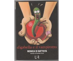 Monica Di Battista Sfigabella e il vampirozzo, Collana Premium Prima edizione 2012, Illustrato da Rossella Piccini, NUOVO