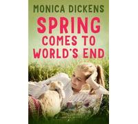 Monica Dickens Spring Comes to World's End (Tascabile) World's End Series