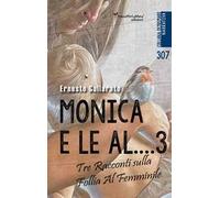 Monica e le al...3. Altre donne. Tre racconti sulla follia al femminile