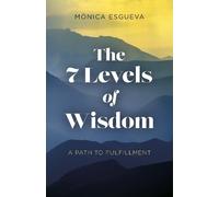 Mónica Esgueva 7 Levels of Wisdom, The - A Path to Fulfillment (Tascabile)