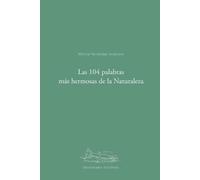 Mónica Fernández-Aceytu Las 104 palabras más hermosas de la Naturale (Tascabile)