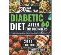 Monica H Flores Diabetic diet after 60 for beginners (Tascabile)