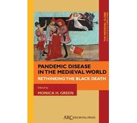 Monica H. Green Pandemic Disease in the Medieval World (Copertina rigida)