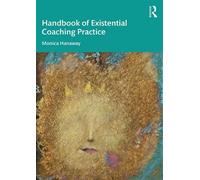 Monica Hanaway The Handbook of Existential Coaching Practice (Tascabile)