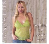 Monica Heer - Wanna Be Your Star