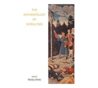 Monica Heintz The Anthropology of Moralities (Copertina rigida)