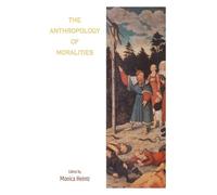 Monica Heintz The Anthropology of Moralities (Tascabile)